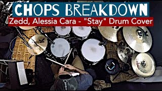 Chops Breakdown - Zedd, Alessia "Stay" Drum Cover