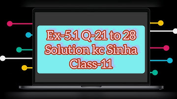 kc Sinha class-11 ex-5.1 question-21 to 28 solution ❤️