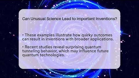 Can Unusual Science Lead to Important Inventions? | Strange Science HQ