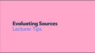 Lecturer Tips on Evaluating Sources