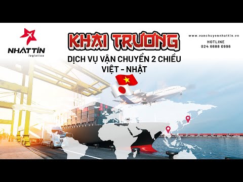 Khai trương Nhật Tín Logistic –  Dịch vụ vận chuyển 2 chiều Nhật Bản và Việt Nam uy tín, chất lượng.