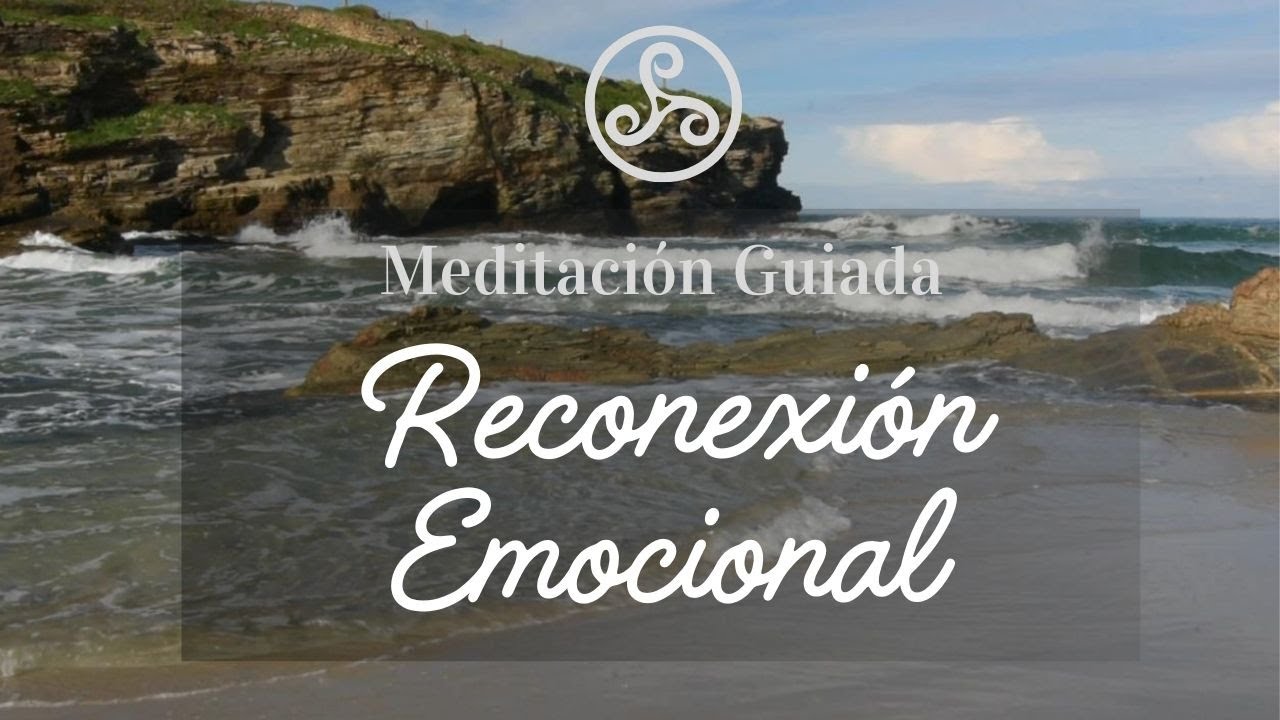 Meditación Guiada - Reconexión Emocional - YouTube