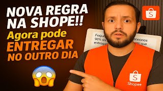 NOVA REGRA NA SHOPEE! 😳 Agora pode entregar no outro dia (mas tem um detalhe...)