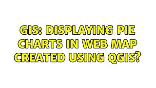 GIS: Displaying pie charts in web map created using QGIS