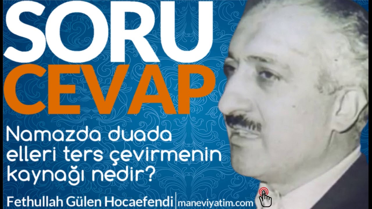 Namazda duada elleri ters çevirmenin hükmü nedir? | Fethullah Gülen Hocaefendi