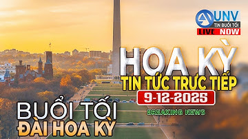 Tin tức trực tiếp buổi tối ở mỹ 9-12-2025 | BREAKING NEWS | UNV Tin Buổi Sáng【A6059】