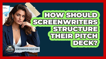 How Should Screenwriters Structure Their Pitch Deck? - Screenwriter