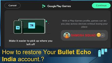 Bullet Echo India: Restore Your Google Play Games Linked Account - Easy Tutorial EXPERT GUIDE