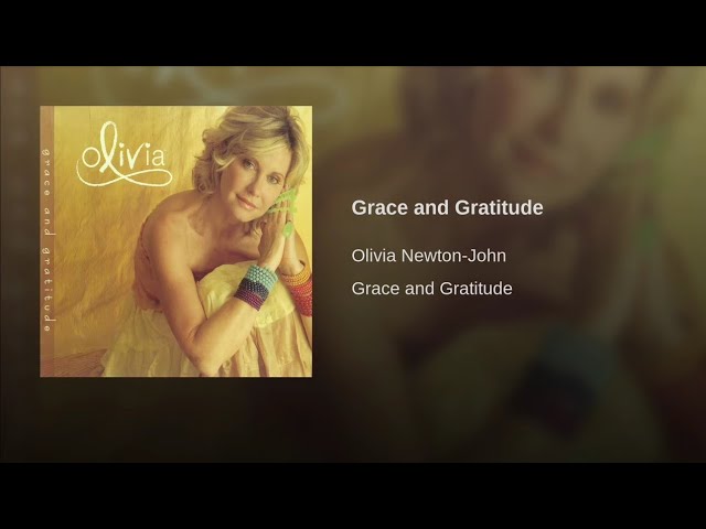 Olivia Newton-John - Grace and Gratitude