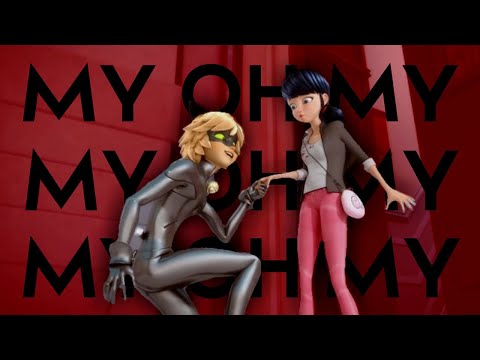 Marinette x Chatnoir // My Oh My // ft. Miraculous Camila