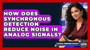 How Does Synchronous Detection Reduce Noise In Analog Signals? - Electrical Engineering Essentials