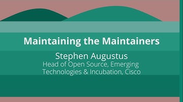 Keynote: Maintaining the Maintainers - Stephen Augustus, Head of Open Source, Cisco