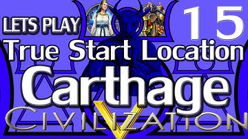 Civ 5: True Start Location Mod Carthage Lets Play # 15 " Unfinished Business "