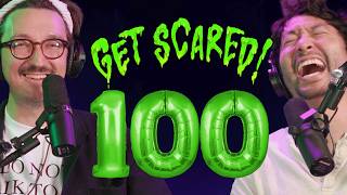 Our 100th Episode Special! | Get Scared 100
