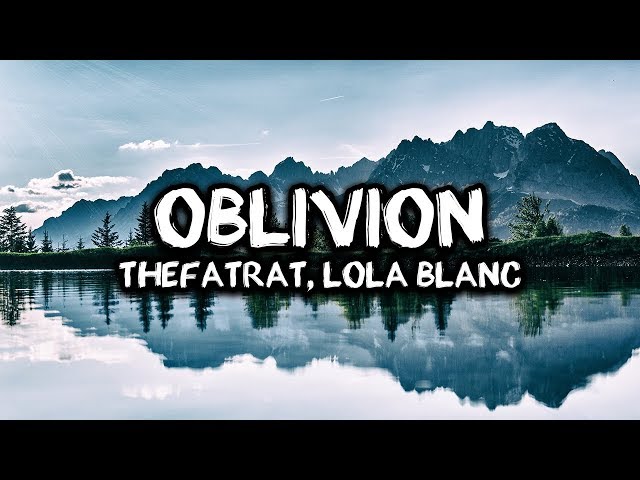 LYRICS | TheFatRat - Oblivion (feat. Lola Blanc) class=