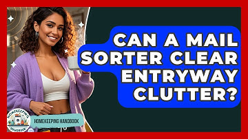 Can A Mail Sorter Clear Entryway Clutter? - Homekeeping Handbook