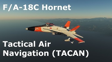 DCS World Tutorials - F/A-18C Hornet - Tactical Air Navigation (TACAN)