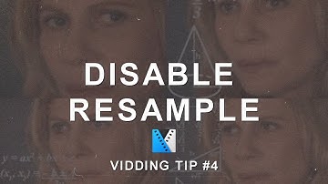 Disable Resample | Vidding Tip #4