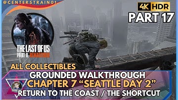 The Last of Us Part 2 Remastered [GROUNDED] Walkthrough | 100% Collectibles | Part 17