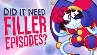 Did The Amazing Digital Circus Need FILLER EPISODES?