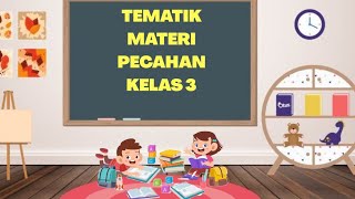 tematik materi pecahan kelas 3 tema 2 subtema 4