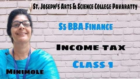 S5 BBA ( FINANCE ) INCOME TAX - CLASS - 1 MINIMOLE.M.J.