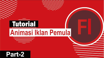 Tutorial motion graphic animasi Iklan menggunakan adobe flash untuk Pemula # Part-2