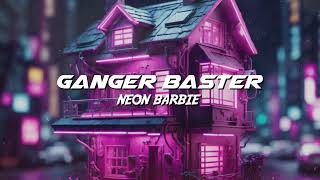 Ganger Baster - Neon Barbie (Retro Car Bass Vibe)