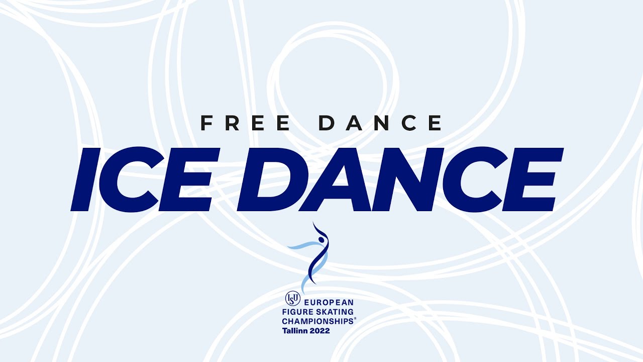 Ice Dance Free Dance ISU European Figure Skating Championships 2022 Tallinn #EuroFigure