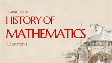 HISTORY OF MATHEMATICS  | CHAPTER-I
