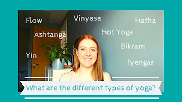 What are the different types of yoga? | Hatha, Vinyasa, Ashtanga, Iyengar, Bikram, Hot Yoga and Yin