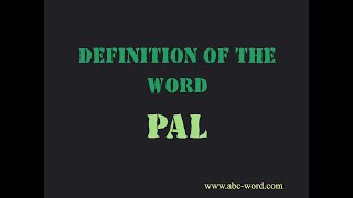 Definition of the word Pal
