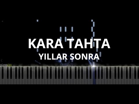 Kara Tahta Müzikleri - Yıllar Sonra (Piano Cover)