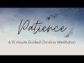 Patience  a 15 minute guided christian meditation and prayer  2 peter 315