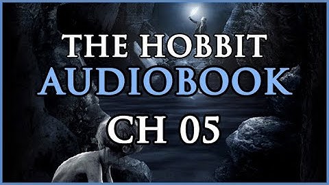 Chapter 05 - The Hobbit - Riddles in the Dark (Theatrical)