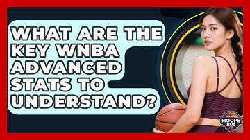 What Are The Key WNBA Advanced Stats To Understand? - Womens Hoops Hub