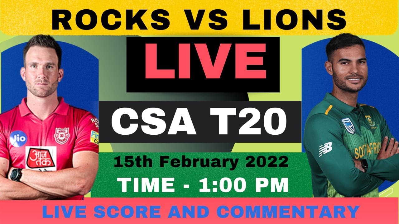 Live Rocks vs Lions CSA T20 Challenge 2022 15th Match CricketLiveHind Live Commentary