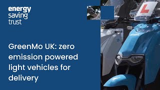 GreenMo UK: zero emission powered light vehicles for delivery