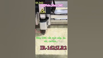 Cắt nhanh, chính xác và tiết kiệm - Máy Cnc chuyên cắt da vải, mút xốp, carton…