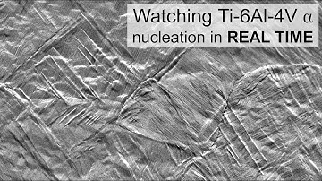 Real-time observation of alpha nucleation in Ti-6Al-4V [VIDEO ABSTRACT]