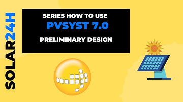 How to use PVsyst 7.0 Series - Preliminary Design ( EN )