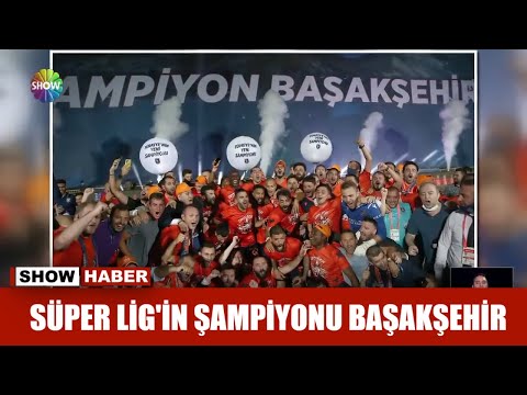 Süper Lig'in şampiyonu Başakşehir
