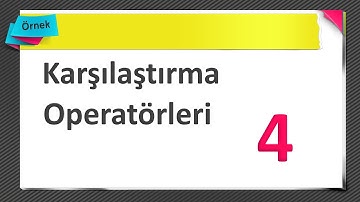 04060400 05 Karşılaştırma Operatörleri Örnek 04