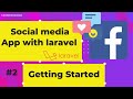 Getting Started || #2 || Social App with Laravel