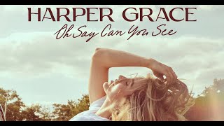 Harper Grace Interview - Oh Say Can you See