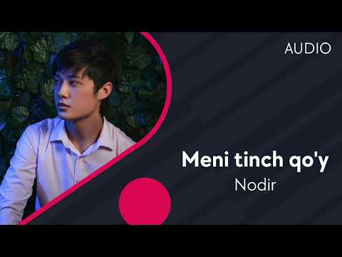 Nodir — Meni tinch qo'y | Нодир — Мени тинч куй (AUDIO)