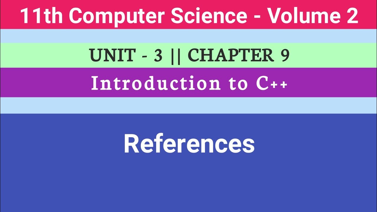 11th Computer Science || Chapter 9 || Introduction to C++ || References ...