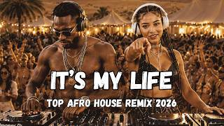 Its My Life (Dr. Alban) Top Afro House Remix 2026 🌴 Festival Edition