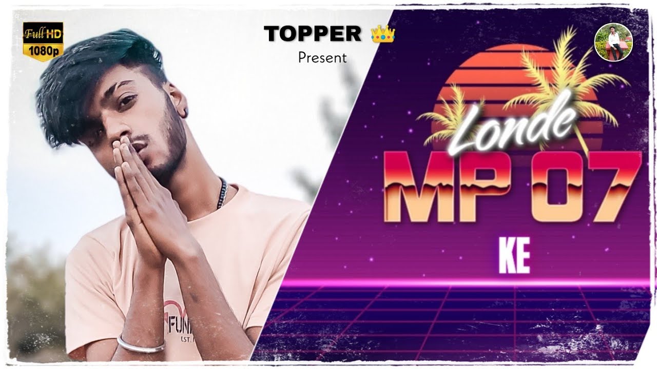 "MP-07 Ke LONDE" - TOPPER 👑 (Official Music Video) Prod. Nash Beat | New Rap Song 2021