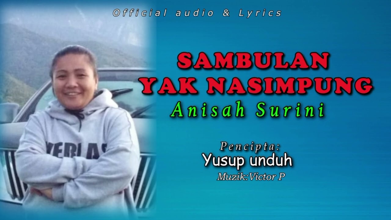 SAMBULAN YAK NASIMPUNG -BY  ANISAH SURINI - LAGU MURUT  BARU 2025